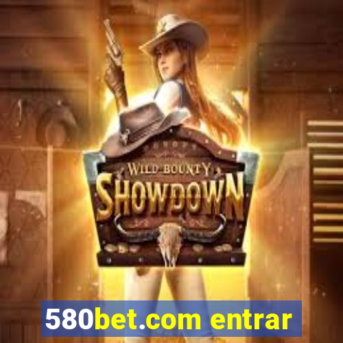 580bet.com entrar